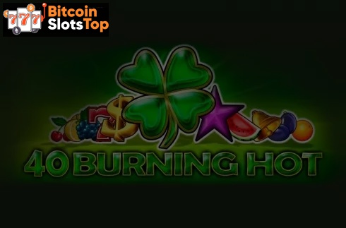 40 Burning Hot Bitcoin online slot