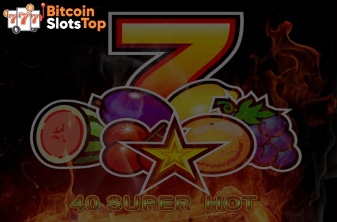 40 Super Hot Bitcoin online slot
