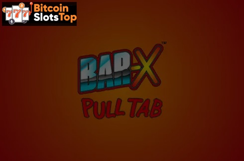 Bar-X Pull Tab Bitcoin online slot