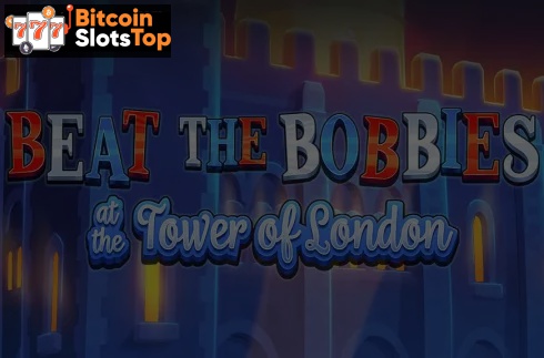 Beat The Bobbies at the Tower of London Bitcoin online slot
