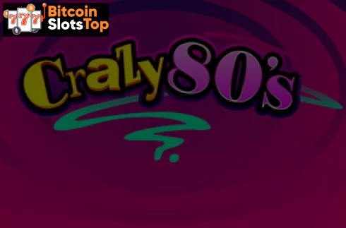 Crazy 80s Bitcoin online slot