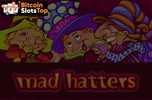 Mad Hatters