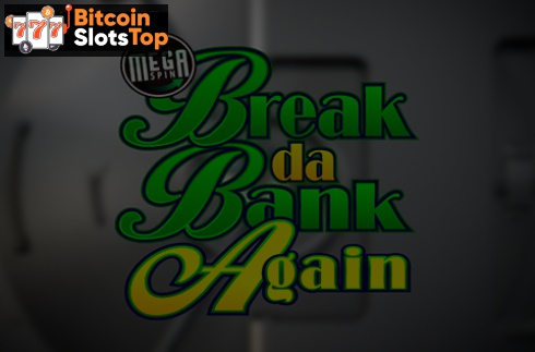 Mega Spins Break Da Bank Again Bitcoin online slot