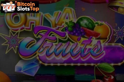 Ohya Fruits Bitcoin online slot