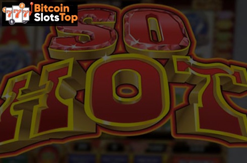 So Hot Bitcoin online slot