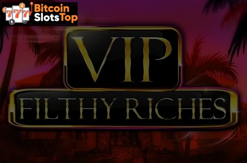 VIP Filthy Riches Bitcoin online slot