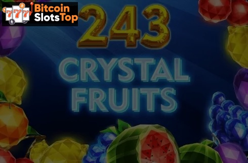 243 Crystal Fruits Bitcoin online slot