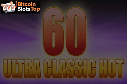 60 Ultra Classic Hot Bitcoin online slot