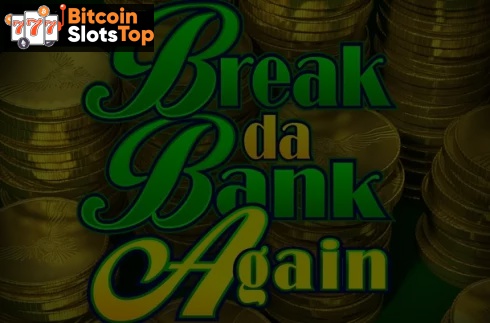 Break da Bank Again Bitcoin online slot