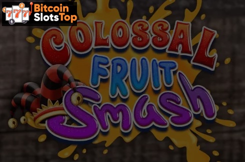 Colossal Fruit Smash Bitcoin online slot