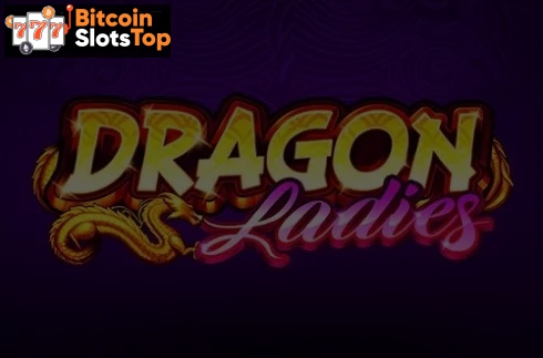 Dragon Ladies Bitcoin online slot