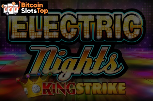 Electric Nights King Strike Bitcoin online slot