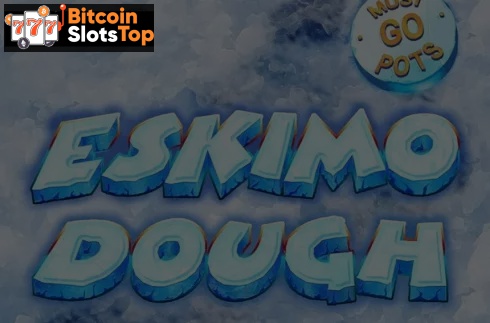 Eskimo Dough Bitcoin online slot