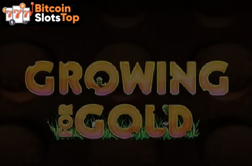 Growing for Gold Bitcoin online slot