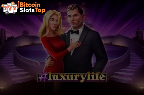 #Luxurylife Bitcoin online slot