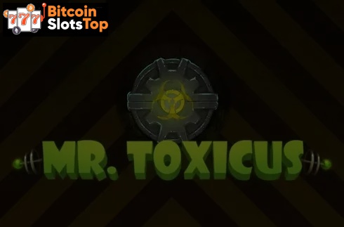 Mr. Toxicus Bitcoin online slot