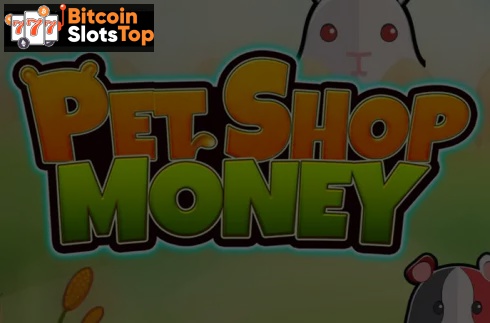 Pet Shop Money Bitcoin online slot