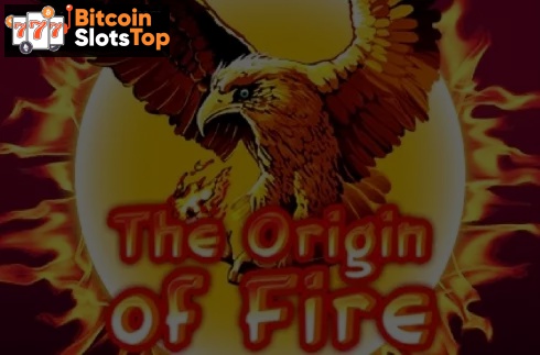 The Origin Of Fire Bitcoin online slot