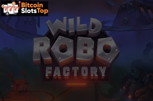 Wild Robo Factory Bitcoin online slot